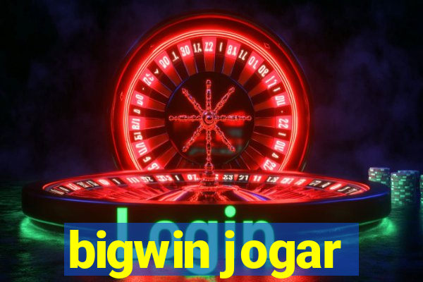 bigwin jogar