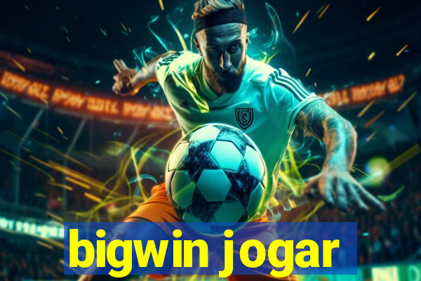 bigwin jogar