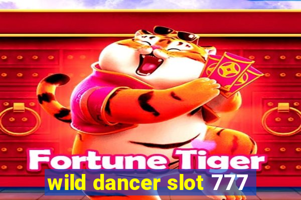 wild dancer slot 777