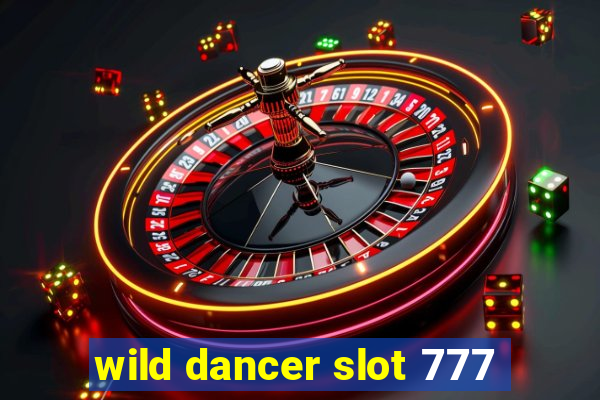 wild dancer slot 777