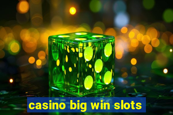 casino big win slots