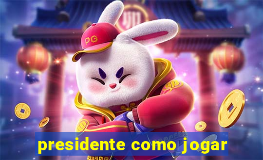 presidente como jogar