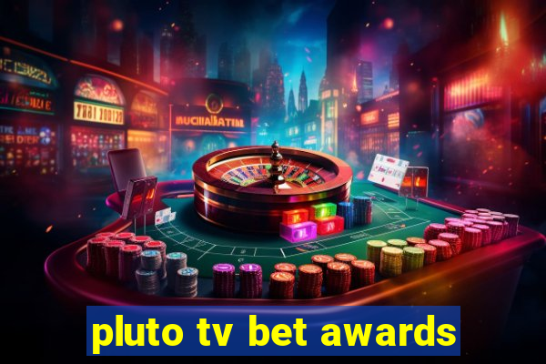 pluto tv bet awards