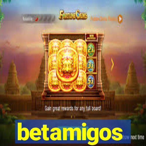 betamigos