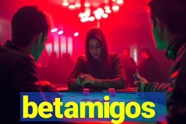 betamigos