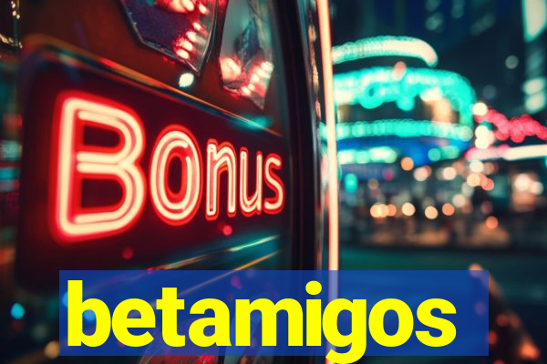 betamigos