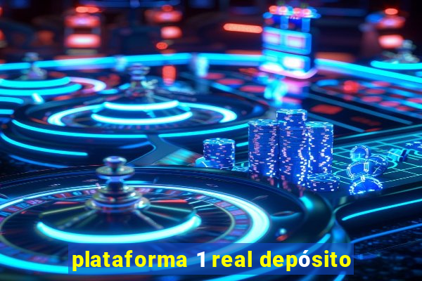 plataforma 1 real depósito