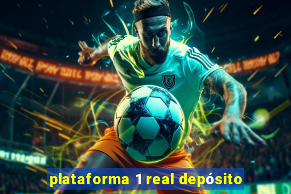 plataforma 1 real depósito