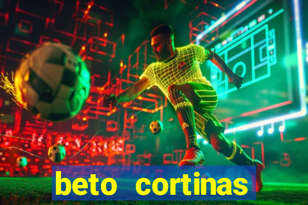 beto cortinas balneario camboriu