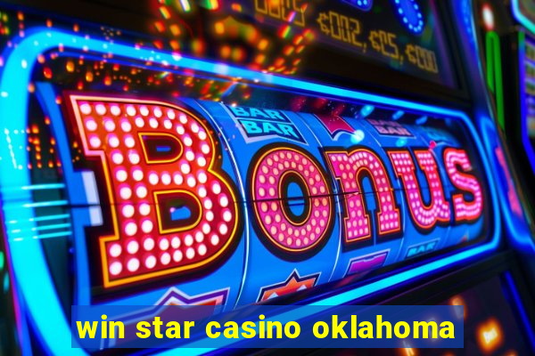 win star casino oklahoma