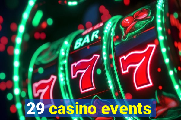 29 casino events