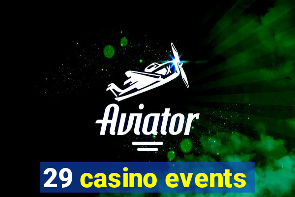 29 casino events