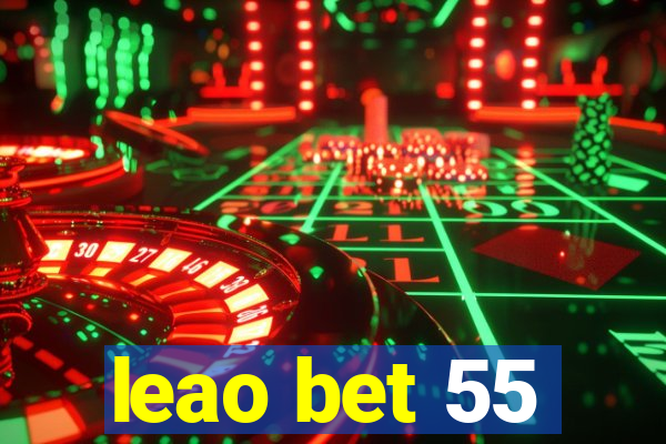 leao bet 55