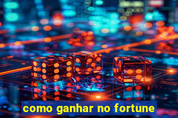 como ganhar no fortune