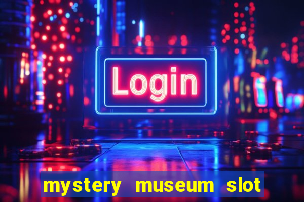 mystery museum slot free play