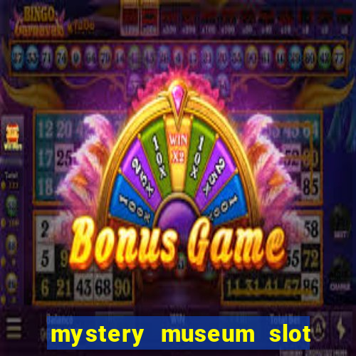 mystery museum slot free play