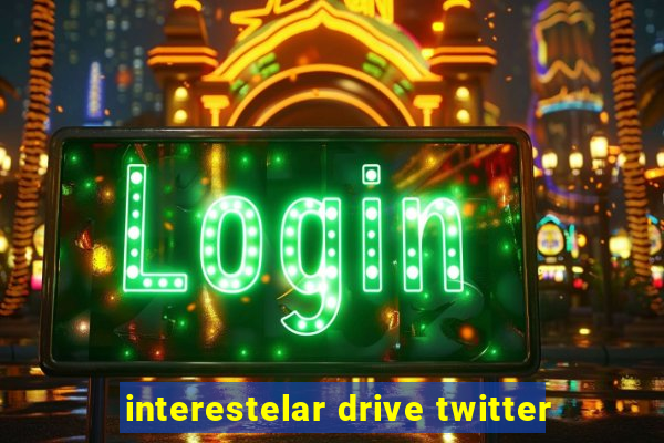 interestelar drive twitter