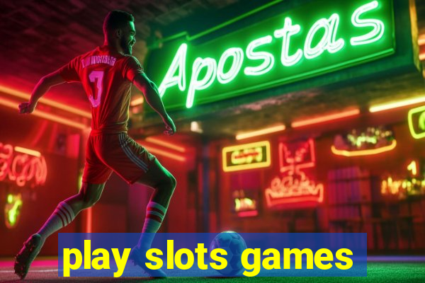 play slots games