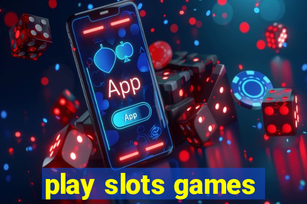 play slots games