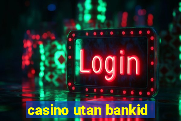 casino utan bankid