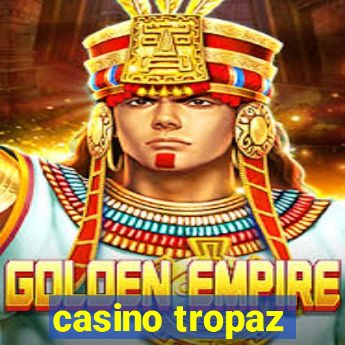 casino tropaz