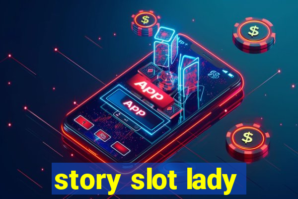 story slot lady