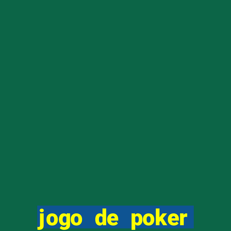 jogo de poker valendo dinheiro real