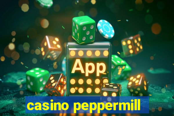 casino peppermill