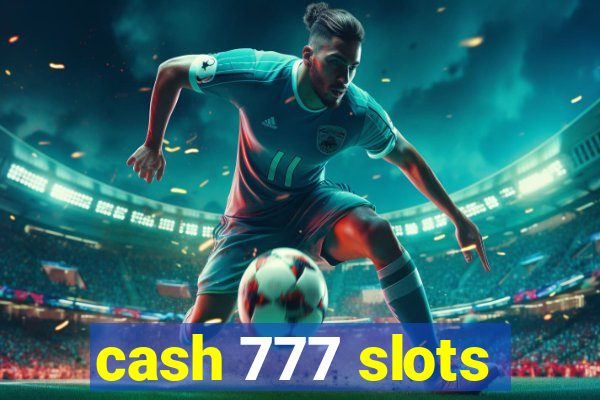 cash 777 slots