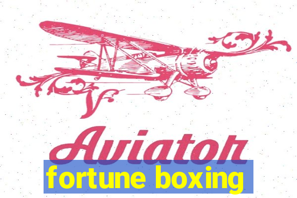 fortune boxing