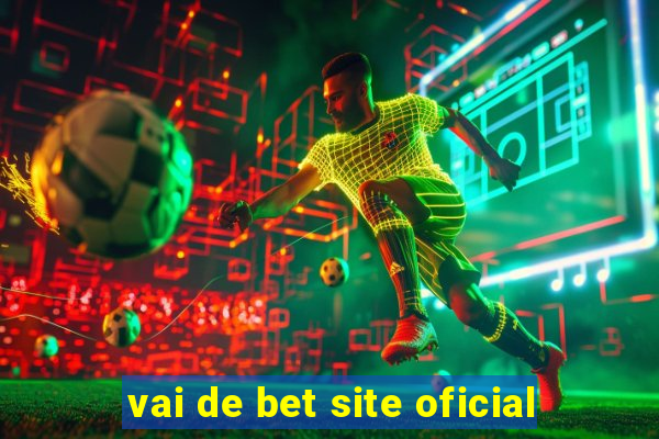 vai de bet site oficial