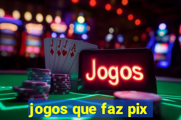 jogos que faz pix