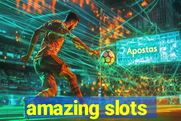 amazing slots