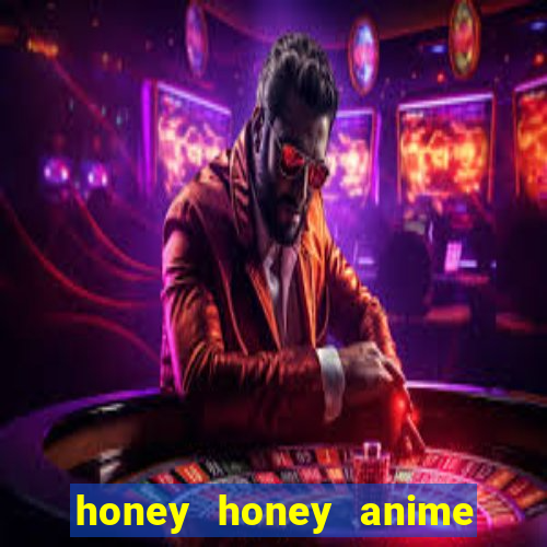 honey honey anime onde assistir