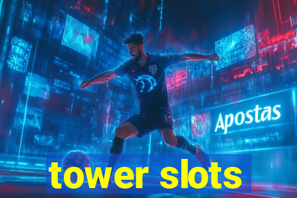 tower slots