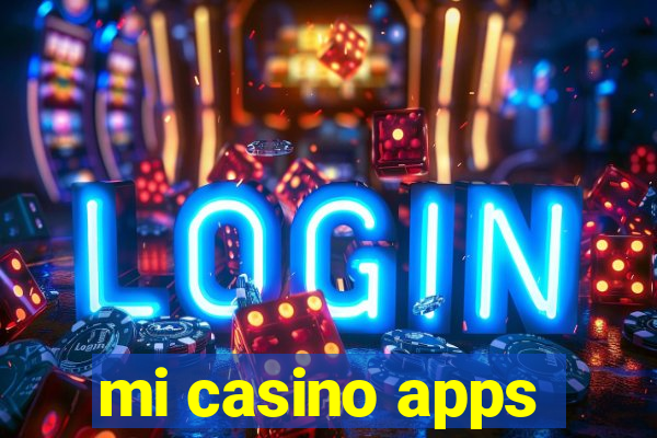 mi casino apps