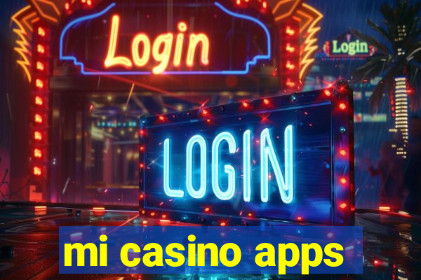 mi casino apps