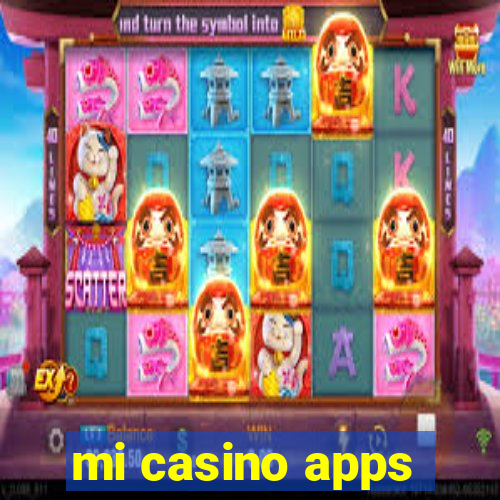 mi casino apps