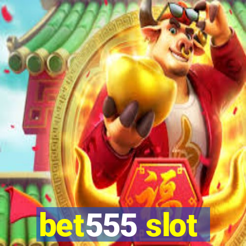 bet555 slot