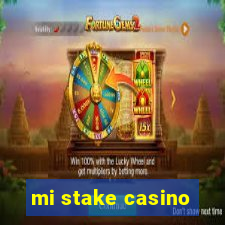 mi stake casino