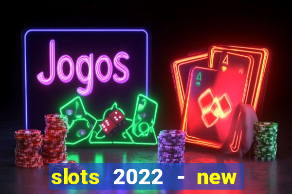 slots 2022 - new lucky slots