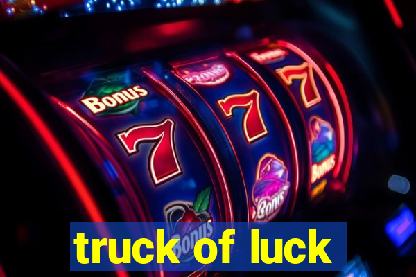 truck of luck