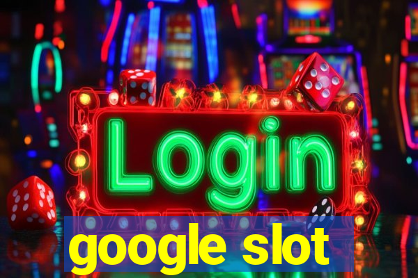 google slot