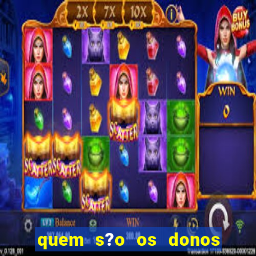 quem s?o os donos do jogo do tigrinho