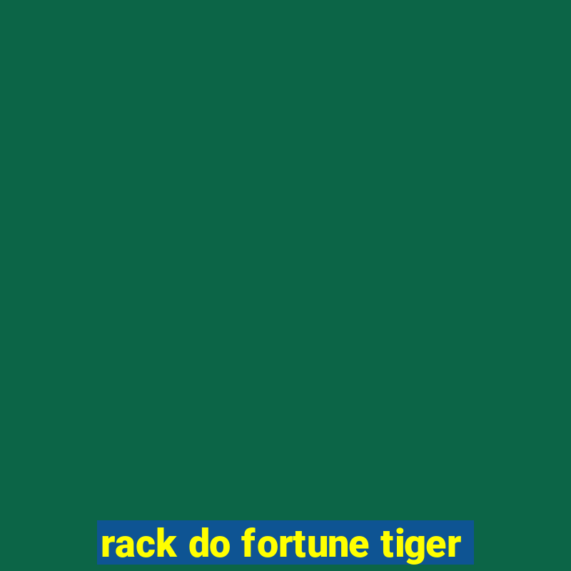 rack do fortune tiger