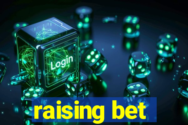 raising bet