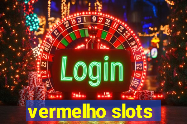 vermelho slots