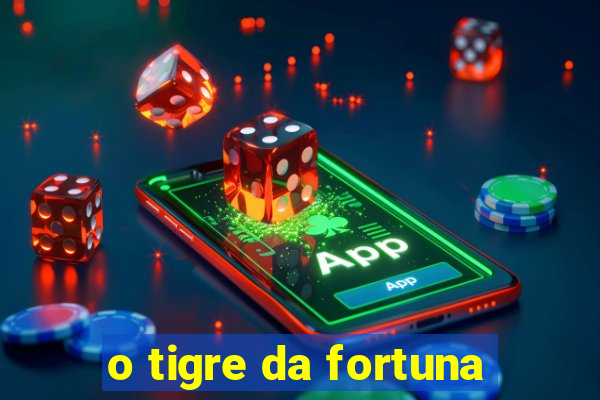 o tigre da fortuna