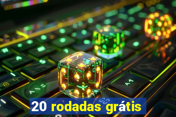 20 rodadas grátis