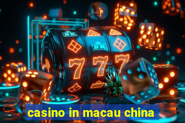 casino in macau china